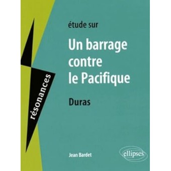 Etude sur Un barrage contre le Pacifique (Sorbonne C1 programme 2025 - 2026 - 2027)