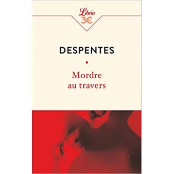 Despentes - Mordre au travers 