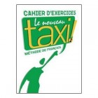 Le Nouveau Taxi ! 2 - Cahier d'exercices Le Nouveau Taxi ! 2 - Cahier d'exercices