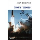 Echenoz - Nous trois Echenoz - Nous trois