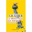 Graeber - La démocratie aux marges
