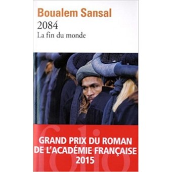 Sansal - 2084: La fin du monde (Grand Prix du Roman de l'Académie française 2015)
