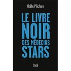 Plichon - Le livre noir des médecins stars (Grand format)