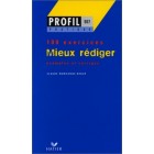 Profil pratique - Mieux rédiger (100 exercices)