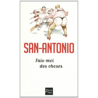 San-Antonio - Fais-moi des choses
