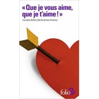 «Que je vous aime, que je t'aime !»: Les plus belles déclarations d'amour «Que je vous aime, que je t'aime !»: Les plus belles déclarations d'amour