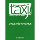 Le Nouveau Taxi ! 2 - Guide pédagogique Le Nouveau Taxi ! 2 - Guide pédagogique