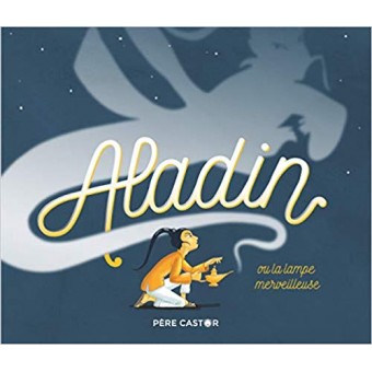 Aladin ou la lampe merveilleuse