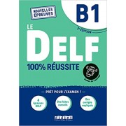 Le DELF B1 100% réussite (Nouveau format d'épreuves)