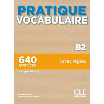 Pratique Vocabulaire (Niveau B2) - Livre + Corrigés