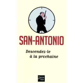 San-Antonio - Descendez-le à la prochaine