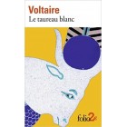 Voltaire - Le taureau blanc et autres contes