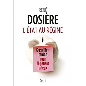 L'Etat au régime : Gaspiller moins pour dépenser mieux