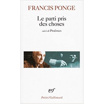 Ponge - Le Parti pris des choses