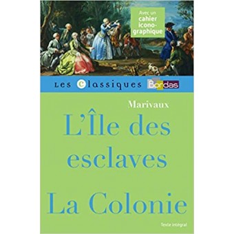Marivaux - L'Île des Esclaves suivi de La Colonie (Classiques Bordas)
