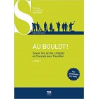 Au boulot ! Savoir lire, écrire, compter en français pour travailler : Livre 1