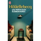 Houellebecq - Les particules élémentaires Houellebecq - Les particules élémentaires