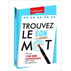 Mini-guide - Trouvez le bon mot: Plus de 150 000 synonymes