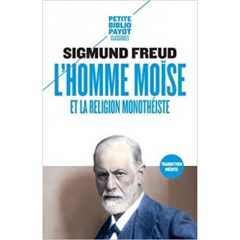 Freud - L'homme Moïse et la religion monothéiste  