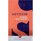 Nietzsche - Humain, trop humain Nietzsche - Humain, trop humain