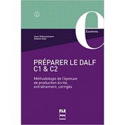 Preparer le DALF C1 & C2 : Méthodologie de l'épreuve de production écrite, entraînements, corrigés