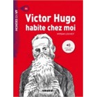 Victor Hugo habite chez moi (Niveau A1) - Livre + audio téléchargeable