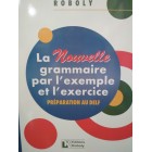 La Nouvelle grammaire par l’exemple et l’exercice - Livre de l’élève