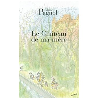 Pagnol - Le chateau de ma mère