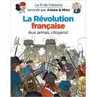 La révolution française (Le fil de l'Histoire raconté par Ariane & Nino) La révolution française (Le fil de l'Histoire raconté par Ariane & Nino)