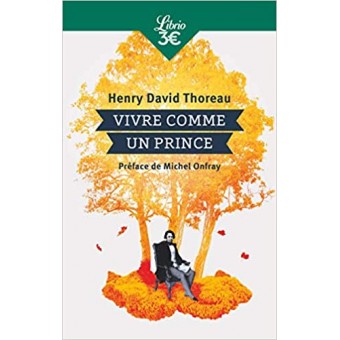Thoreau - Vivre comme un prince 