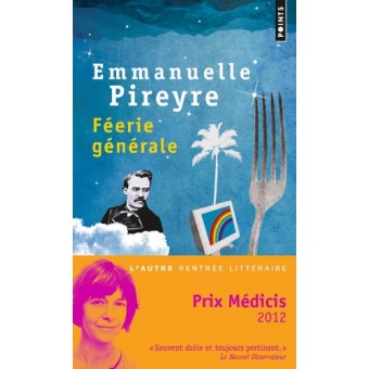 Pireyre - Féerie générale (Prix Médicis 2012)