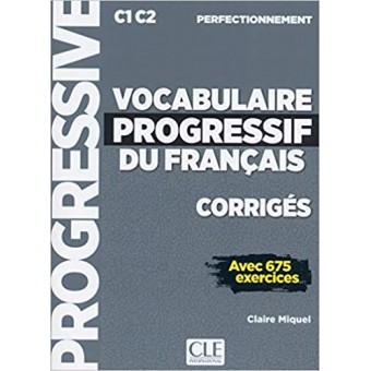 Vocabulaire progressif du français (Niveau perfectionnement) - Corrigés