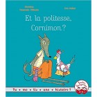 Et la politesse, Cornimon ? (Tu me lis une histoire ?) Et la politesse, Cornimon ? (Tu me lis une histoire ?)