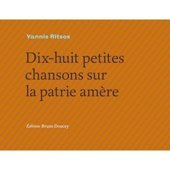 Ritsos - Dix-huit petites chansons de la patrie amère (Edition bilingue français-grec)