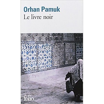 Pamuk - Le Livre noir (Prix Nobel de littérature 2006)