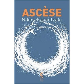Kazantzakis - Ascèse