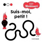Baby Montessori - Suis-moi, petit !