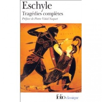Eschyle - Tragédies complètes