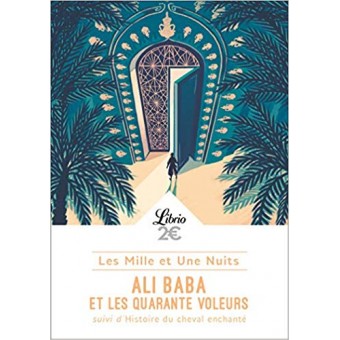 Ali Baba et les 40 voleurs : Suivi de Histoire du cheval enchanté
