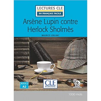 Arsène Lupin contre Herlock Sholmes (Niveau A2) - Livre 