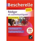 Bescherelle - Rédiger et communiquer efficacement: pour optimiser ses écrits (CV, mail, compte-rendu, pages web...)