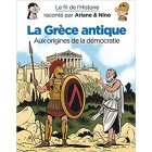 La Grèce antique (Le fil de l'Histoire raconté par Ariane & Nino) La Grèce antique (Le fil de l'Histoire raconté par Ariane & Nino)