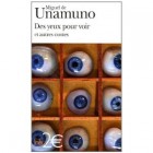 Unamuno - Des yeux pour voir et autres contes Unamuno - Des yeux pour voir et autres contes