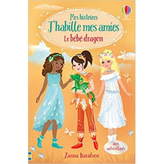 Mes histoires j'habille mes amies - Le bébé dragon