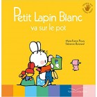 Petit Lapin Blanc va sur le pot Petit Lapin Blanc va sur le pot