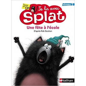 Je lis avec Splat - Une fête à l'école (CP Niveau 2)
