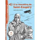 A la rencontre de Saint Exupéry (Niveau A1) - Livre + audio téléchargeable A la rencontre de Saint Exupéry (Niveau A1) - Livre + audio téléchargeable