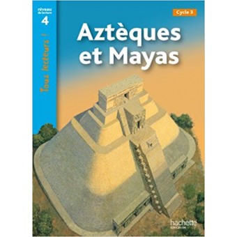 Aztèques et Mayas (Tous lecteurs !)