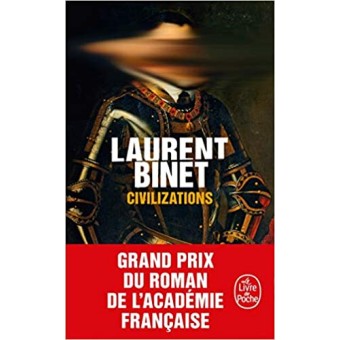 Binet - Civilizations (Grand prix du roman de l'Académie française 2019)