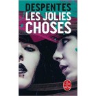 Despentes - Les Jolies choses Despentes - Les Jolies choses